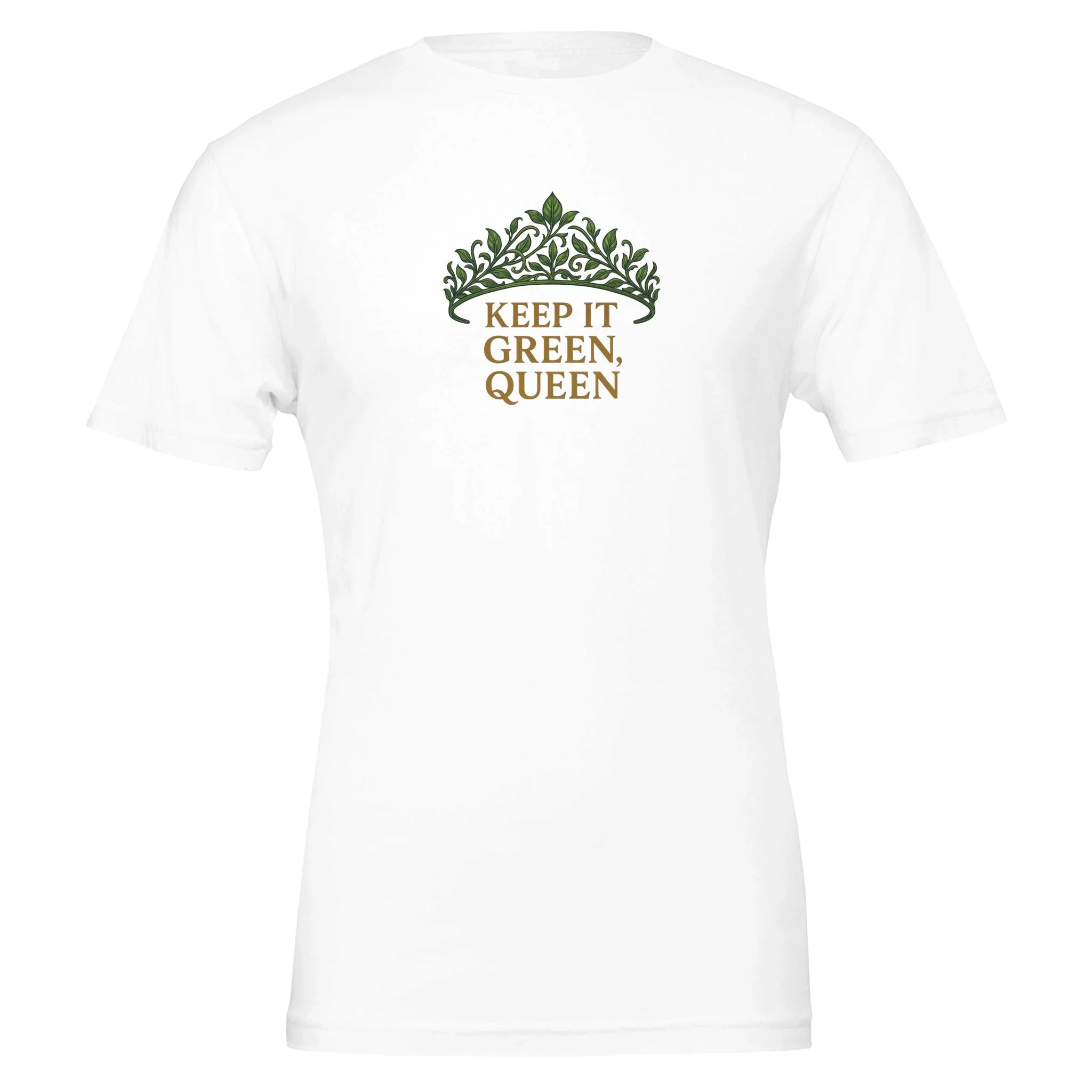 'Keep It Green, Queen' Premium 100% Cotton T-Shirt - Image 2