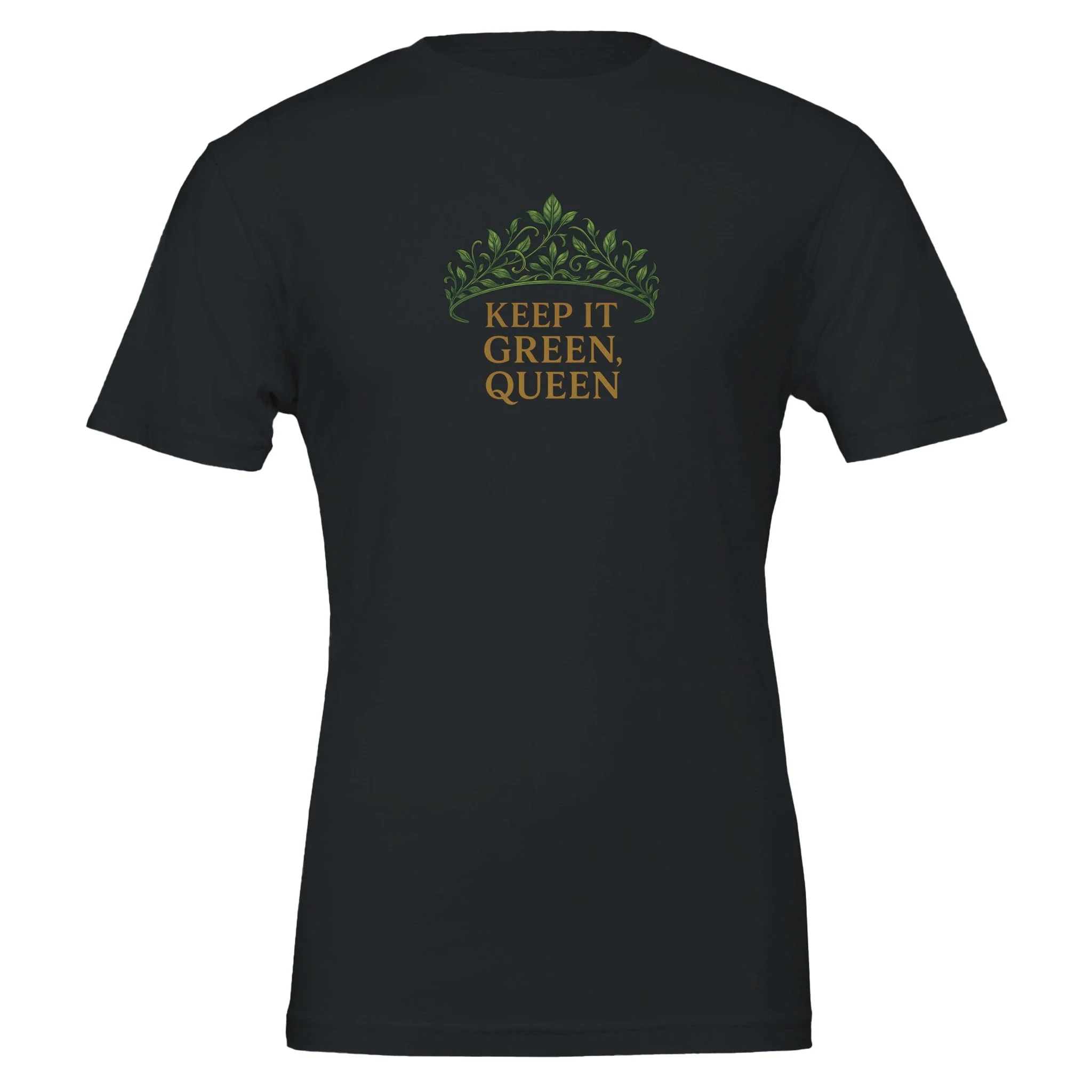 'Keep It Green, Queen' Premium 100% Cotton T-Shirt - Image 3