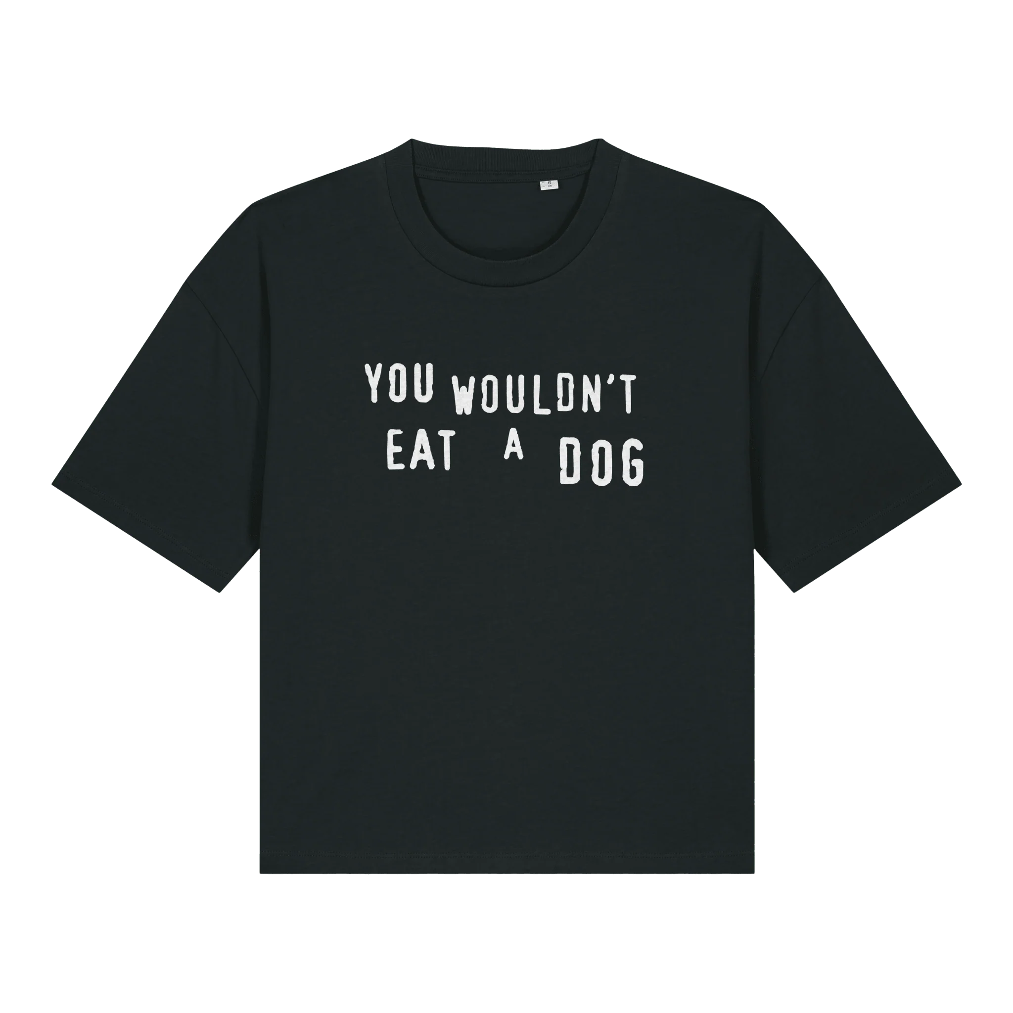 You Wouldn't Eat A Dog Women's Boxy T-Shirt